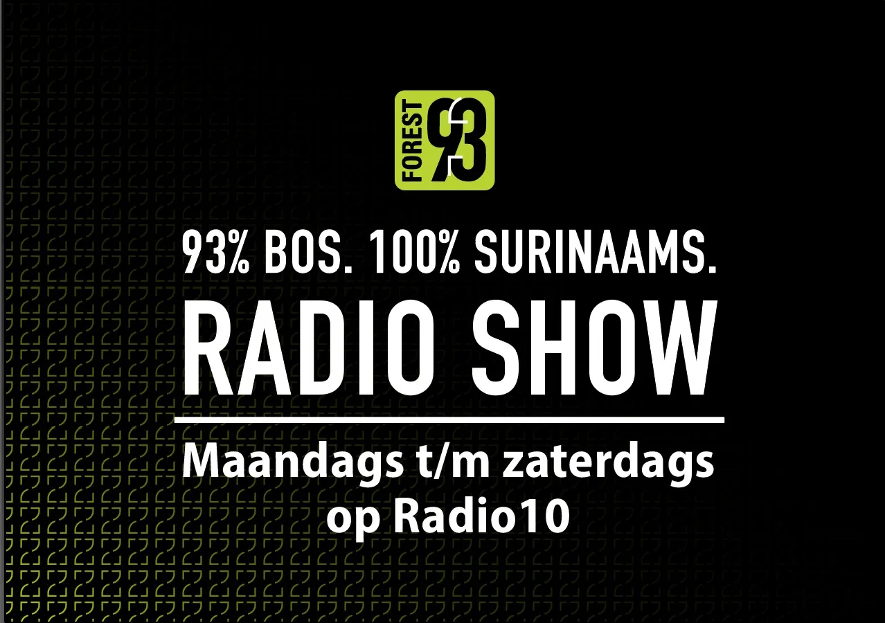 Announcement: “93% Bos. 100% Surinaams. Radio show, maandags t/m zaterdags op Radio10”