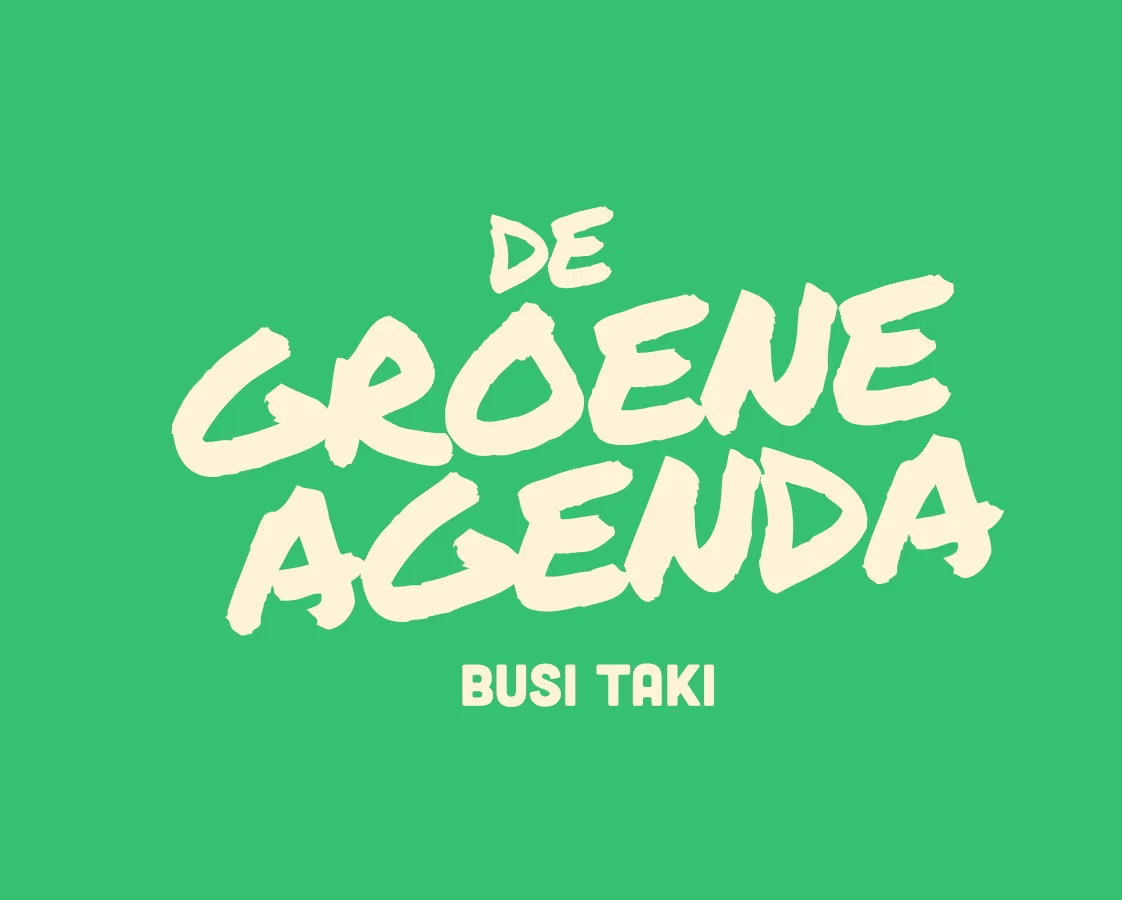 Title card for Busi Taki season 5: “De Groene Agenda” (“The Green Agenda”) in white on green